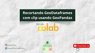 Recortando GeoDataframes com clip usando GeoPandas no Google Colab