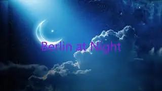 Berlin at Night