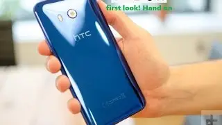 HTC U 11 first look! Hand on