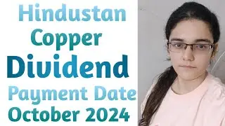 Hindustan Copper Ltd Dividend Payment Date 2024 | Hind Copper Dividend Payment Date