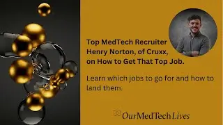 Our MedTech Lives: Henry Norton on Navigating the MedTech Recruitment Landscape