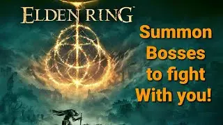 Summon Bosses as Spirit Ashes to fight with you! - Elden Ring