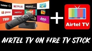 How to Watch Airtel TV on Fire TV Stick