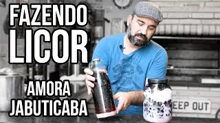 FAZENDO LICORES DE AMORA & JABUTICABA