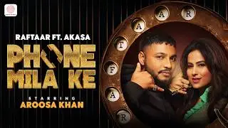 Phone Mila Ke - Official Music Video |@raftaarmusic |@aroosakhan9 | AKASA | Latest Dance Song 2023