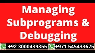 14.Managing Subprograms & Debugging