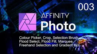 Affinity Photo-Col Picker-Crop-Selection Brush-Flood Select-Flood Fill-Marquee Selection tools- #003
