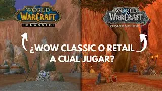 WOW CLASSIC O WOW RETAIL | A CUAL JUGAR? | world of warcraft
