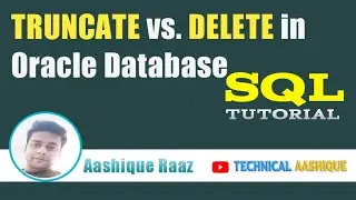 TRUNCATE vs DELETE in SQL|Difference between Truncate and Delete Statement in SQL|Technical Aashique
