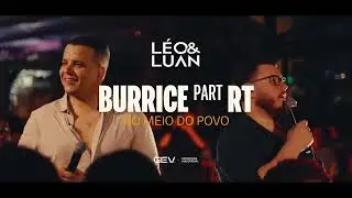 Léo e Luan Part. RT - BURRICE (CLIPE OFICIAL)