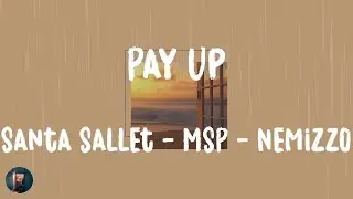 Santa Sallet - MSP - Nemizzo - Pay Up (Lyrics)