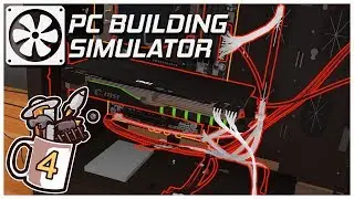PC Building Simulator - #4 - Which Wire? - Let's Play / Gameplay