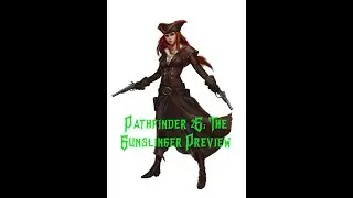 Pathfinder 2E: Gunslinger Class Playtest Overview and Basic Firearm Rules