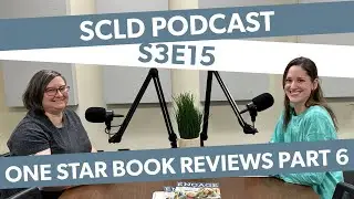 SCLD Podcast: Season 3, Episode 15—One Star Book Reviews Part 6 (Jan 22 2024)