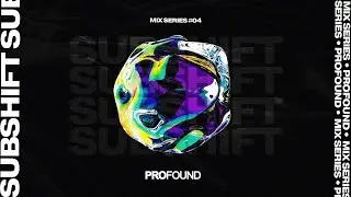 SUBSHIFT | PROFOUND MIX SERIES #04 [Tech House Mix]