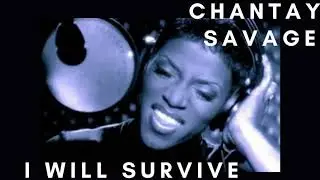 Chantay Savage -  I Will Survive