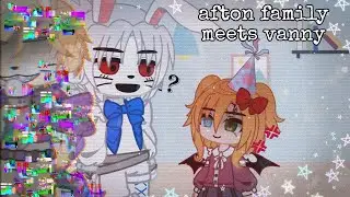 afton family meets vanny || FNaF gacha