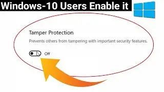 How to Enable Windows 10 Tamper Protection Security Feature
