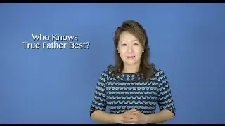 Who Knows True Father Best?