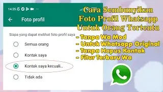 Cara Menyembunyikan Foto Profil Whatsapp Untuk Orang Tertentu