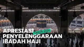 APRESIASI PENYELENGGARAAN IBADAH HAJI TAHUN 2024