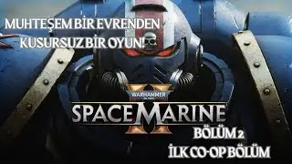 WARHAMMER 40K - SPACE MARINE II OYNUYORUZ | İLK CO-OP BÖLÜM