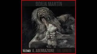 Borja Martín - Aberrazione (Original Mix)