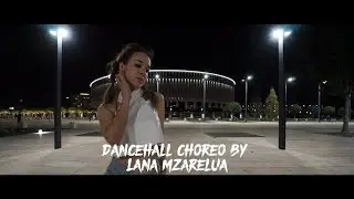 Dancehall Choreo by Mzarelua Lana | Krasnodar