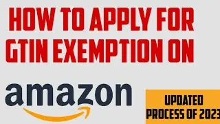 Amazon Gtin Exemption Process | Gtin Exemption Amazon