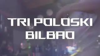 TRI poloski Bilbao (16-12-23)  - Non Club - Promo Video