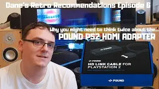 POUND PS2 HDMI adapter vs AliExpress vs RGB SCART - Dane's Retro Recommendations Ep. 6