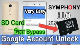i10 খুব সহজে SD কার্ড দিয়ে FRP/Google Unlock শিখে নিন symphony i10, i10+ সহ সকল আপডেট ফোনের জন্য