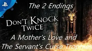 Don'T Knock Twice The 2 Endings A Mother's Love and The Servant's Curse Trophies