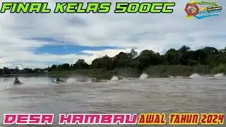FINAL KELAS 500CC || FINAL PALING SERU DI DESA HAMBAU TAHUN 2024