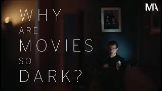 Why Are Movies So Dark?