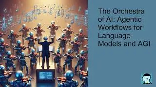 The Orchestra of AI: Agentic Workflows for Language Models and AGI
