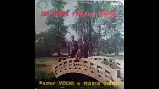 Pastor Volni e Maria Helena - Do Erro Para a Graça - LP Completo
