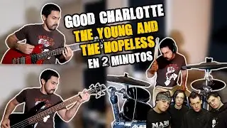 Good Charlotte - The Young and The Hopeless en 2 minutos