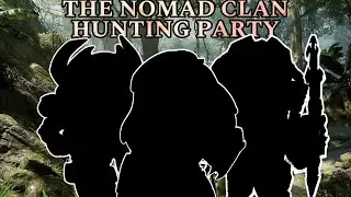 Meet The Nomad Clan Hunting Party (ft. @SgtMoose & @SuperspinogamingHD )