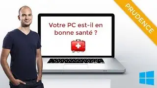 9 étapes pour vérifier si votre PC est en bonne santé