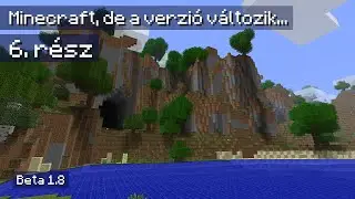 Minecraft de a verzió változik... #6 | Beta 1.8