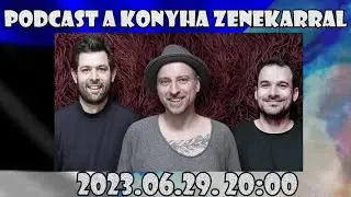Podcast a Konyha Zenekarral, 2023.09.26-án, 20 órakor!