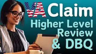 VA Claim/Re-Cap of Higher-Level Review & DBQ’s
