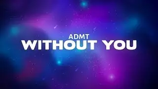 ADMT - Without You (Lyrics)