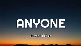 Justin Bieber - Anyone (Lyrics)