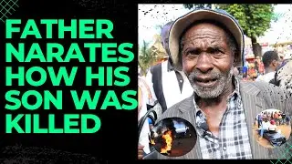 FATHER NARRATES HOW HIS SON WAS KILLED