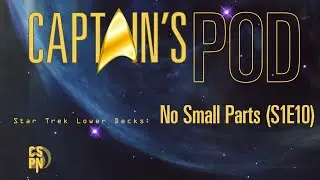 Captain's Pod - Star Trek Lower Decks: No Small Parts (S1E10)
