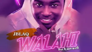 JBLAQ- WALAHI (OFFICIAL VIDEO)