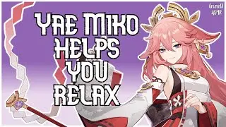 [F4A] Yae Miko Helps You Relax | Wholesome Genshin ASMR