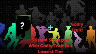 Project Jojo - NEW UPDATE! 5 Stand Strongest With Godly Trait But Lowest Tier